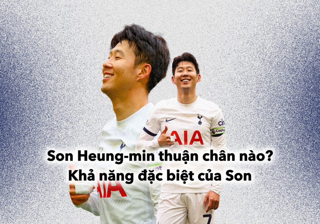 Son Heung-min thuận chân nào? Khả năng đặc biệt của Son